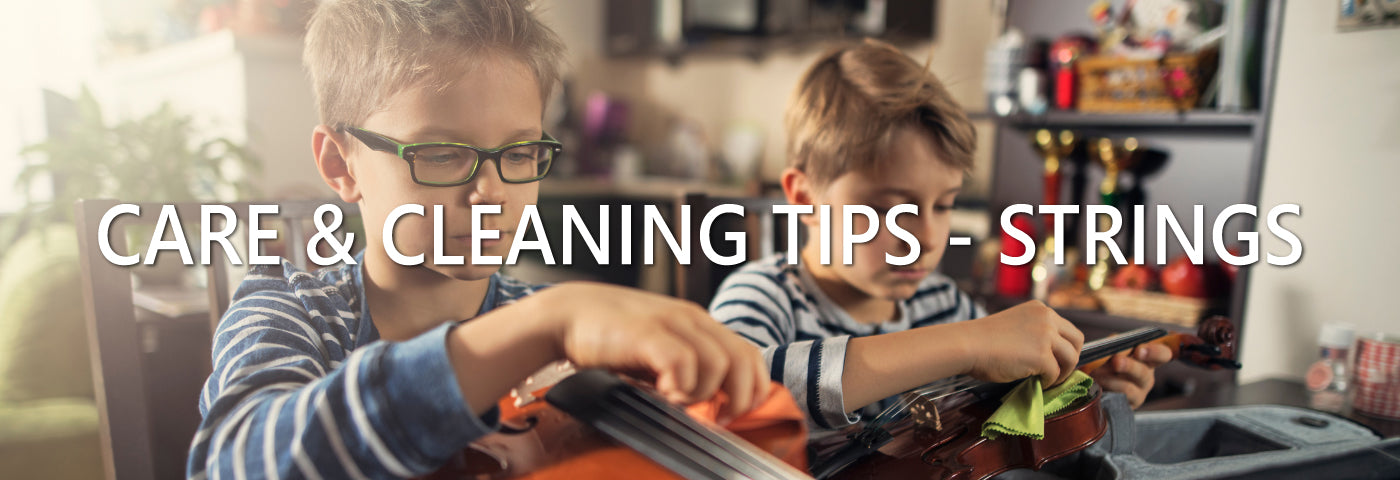 Care & Cleaning Tips - Strings
